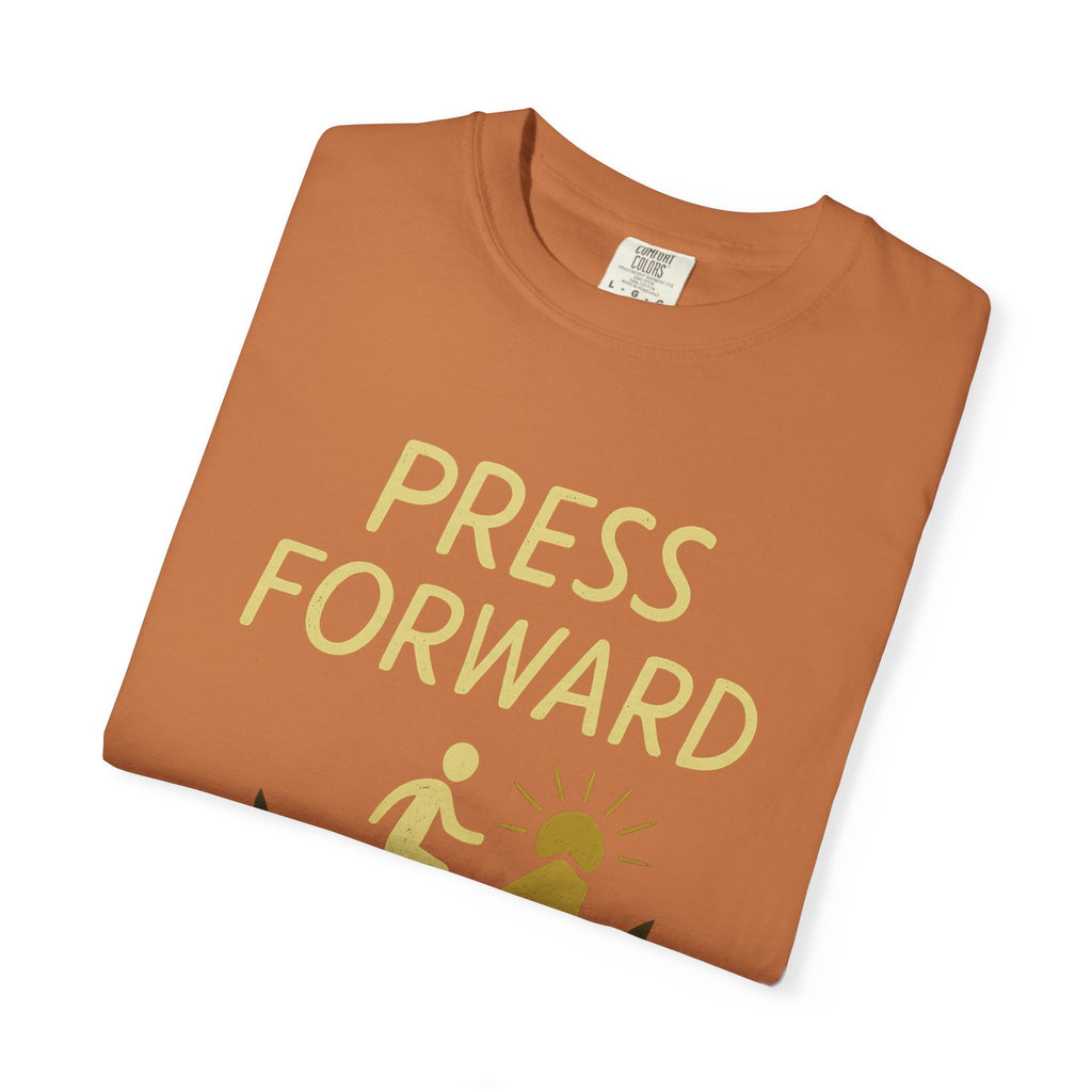 "Press Forward" Unisex Garment-Dyed T-shirt