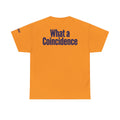 "What A Coincidence" Premium Graphic Tee