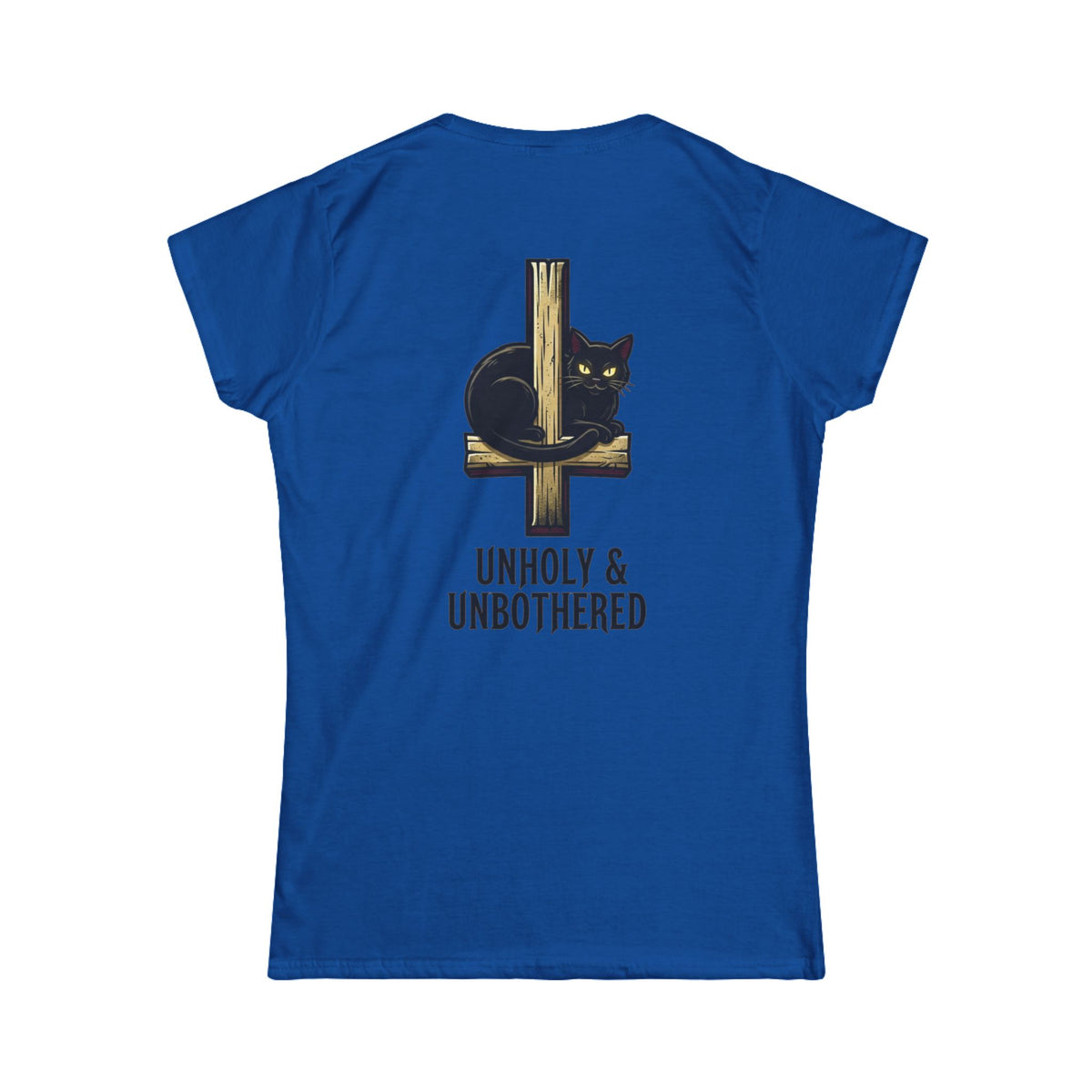 Color: Royal | Unholy and Unbothered Women's Tee