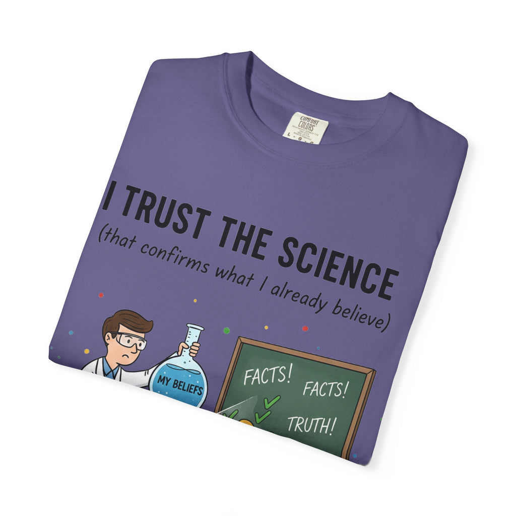 "I Trust The Science" Unisex Garment-Dyed T-shirt