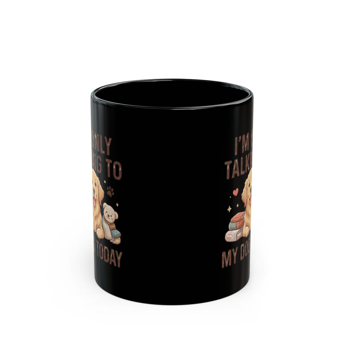 "I'm Only Talking To My Dog Today" Black Ceramic Mug