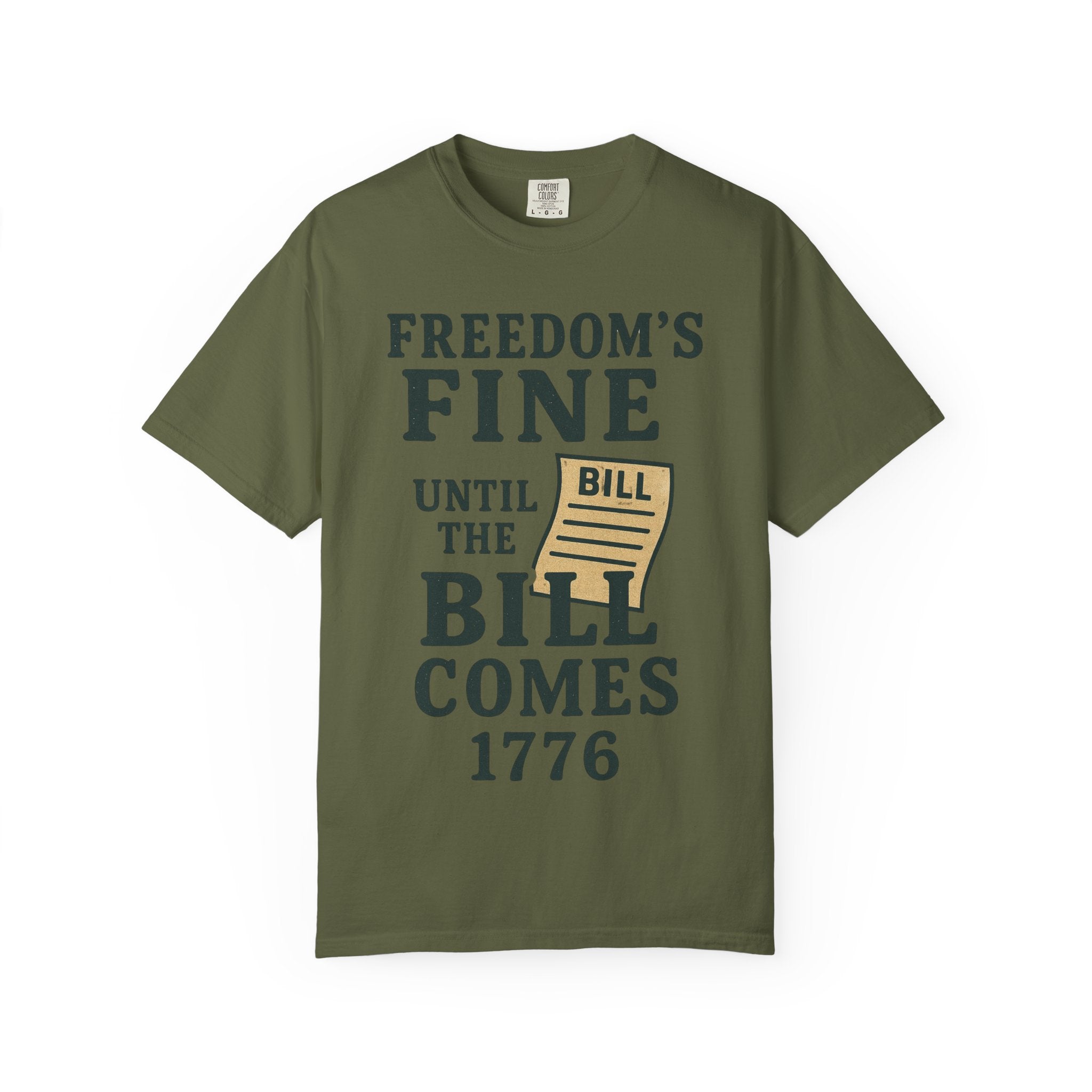 "Freedom’s Fine (Until the Invoice Arrives)" Unisex Garment-Dyed T-shirt
