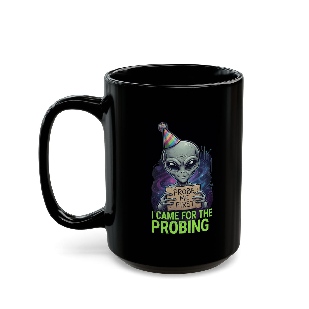 "I Came For the Probing" Black Ceramic Mug