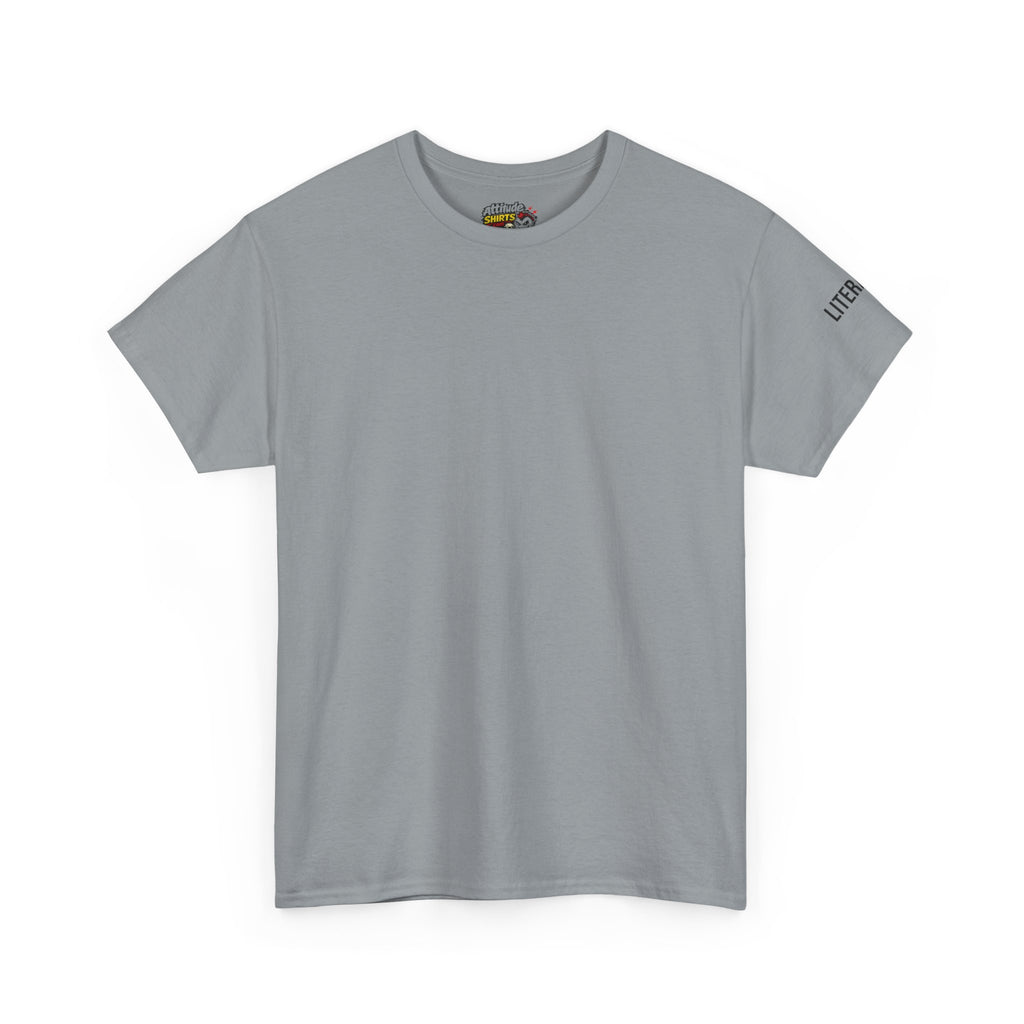 "I Take Things Literally" Premium Graphic Tee