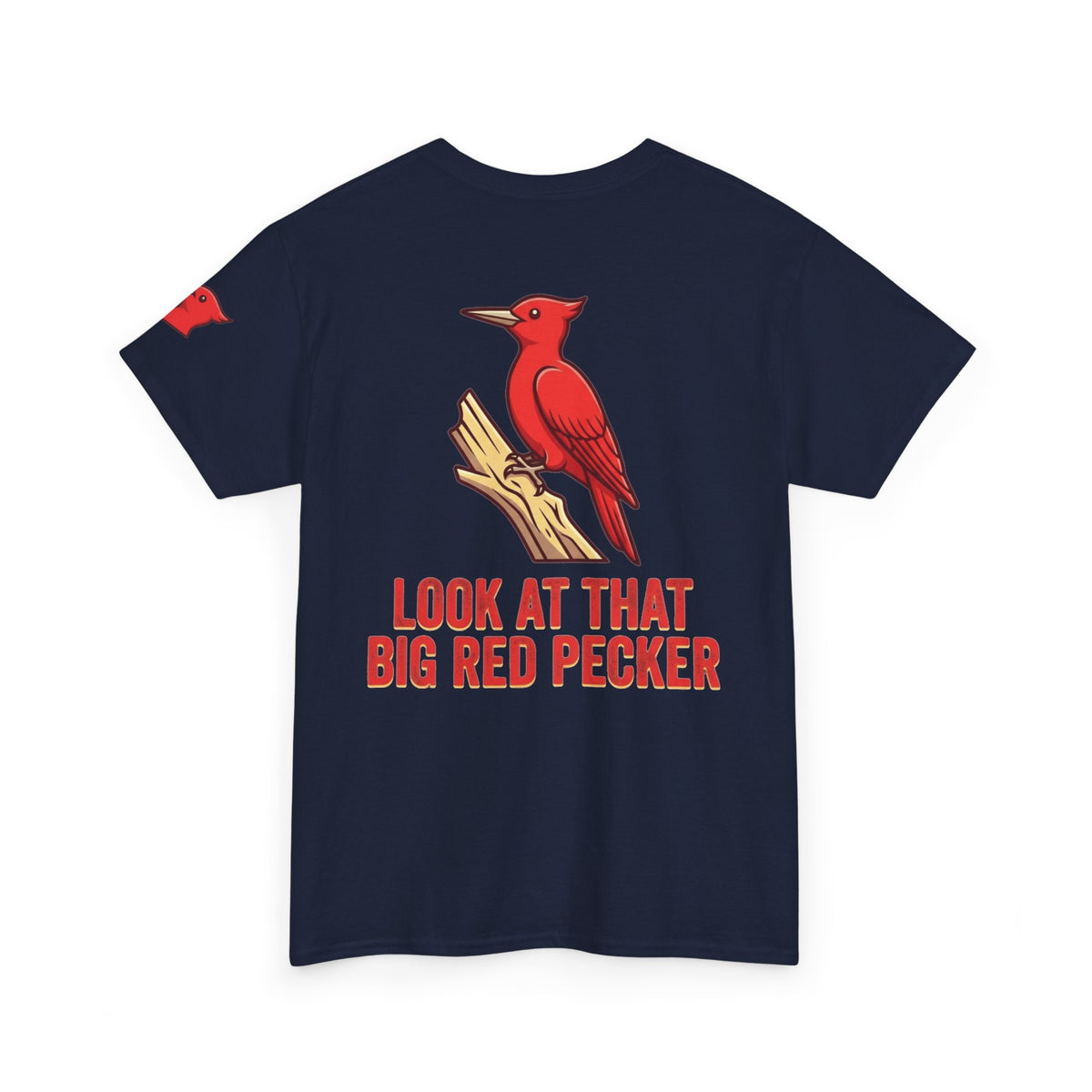 "Look At That Big Red Pecker" Premium Graphic Tee