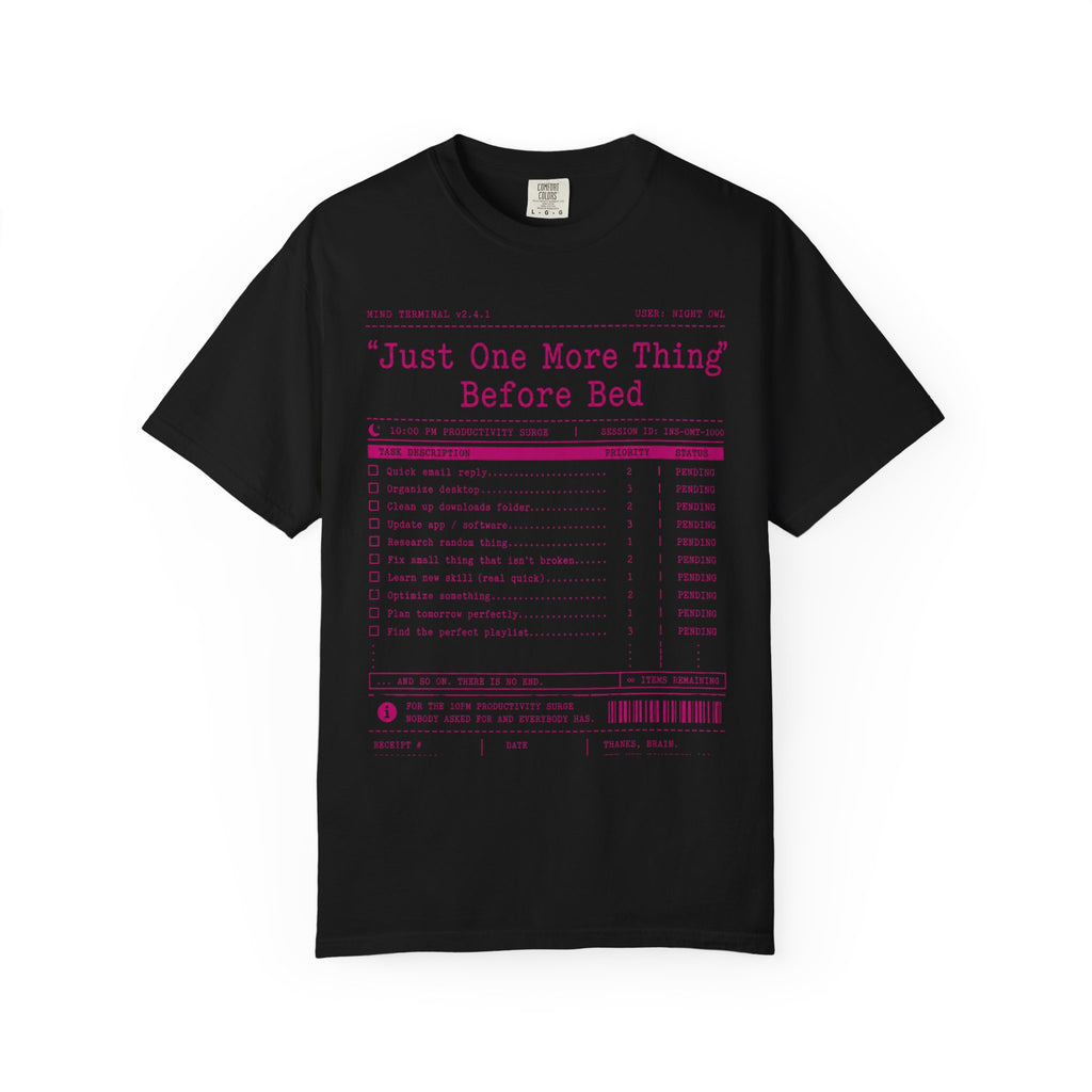 "Just One More Thing Before Bed" Unisex Garment-Dyed Tee