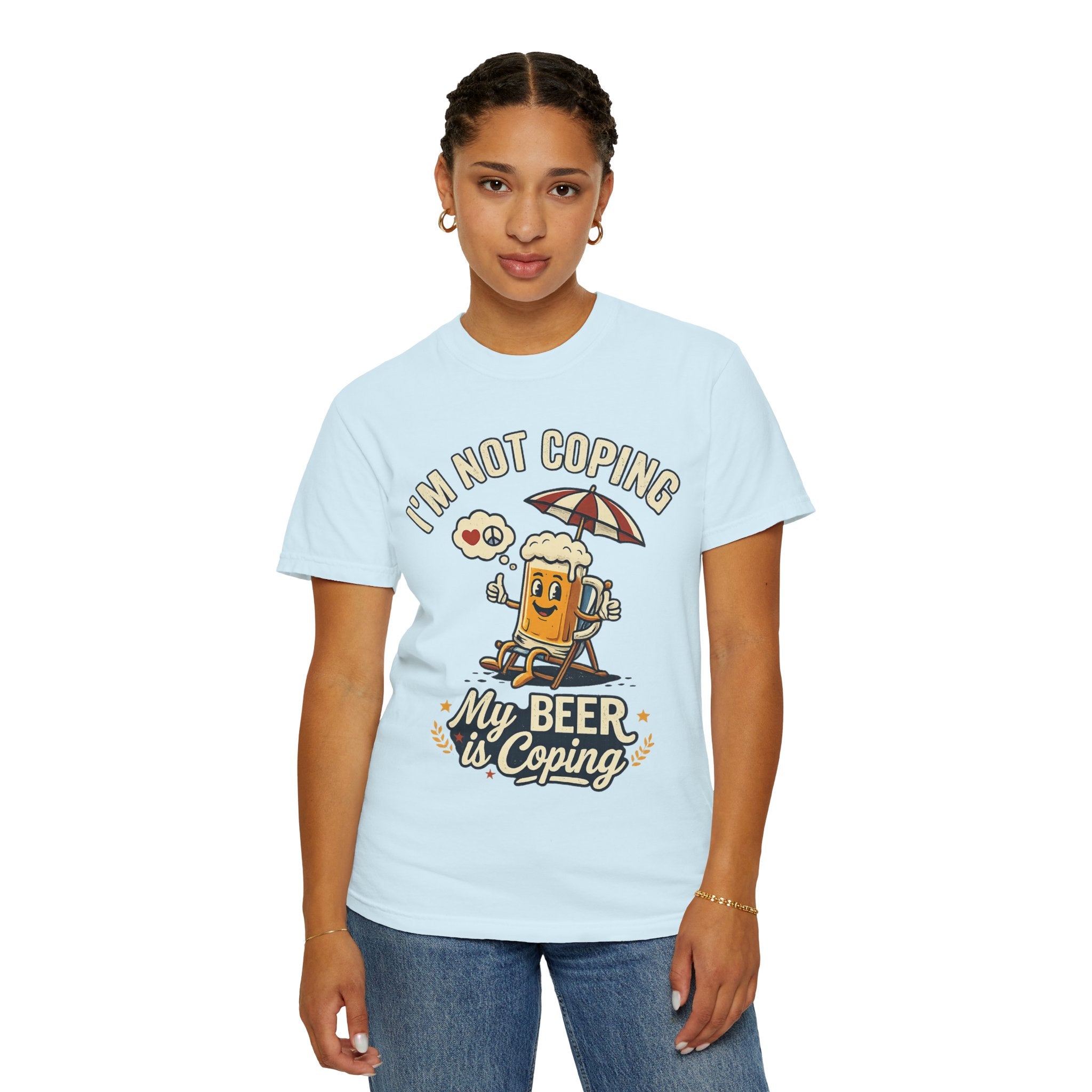 "My Beer is Coping" Unisex Garment-Dyed Tee