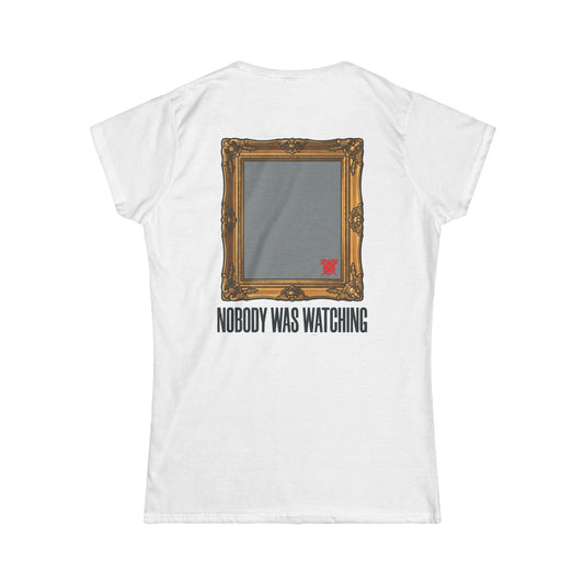 Color: White | Nobody Was Watching Women's Tee