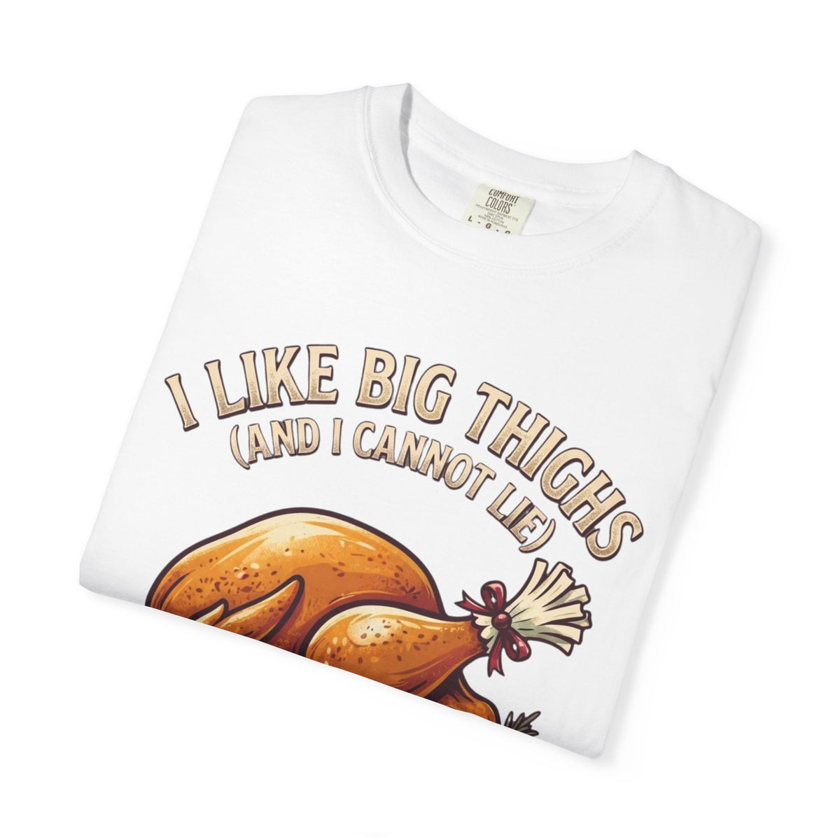 "I Like Big Thighs" Unisex Garment-Dyed Tee