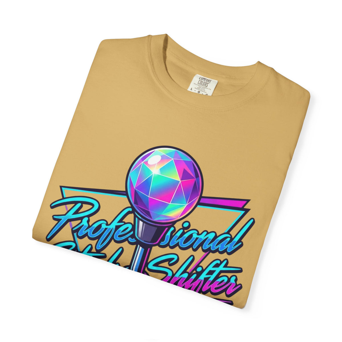 "Professional Stick Shifter" Unisex Garment-Dyed Tee