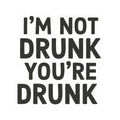 "I'm Not Drunk" Sticker