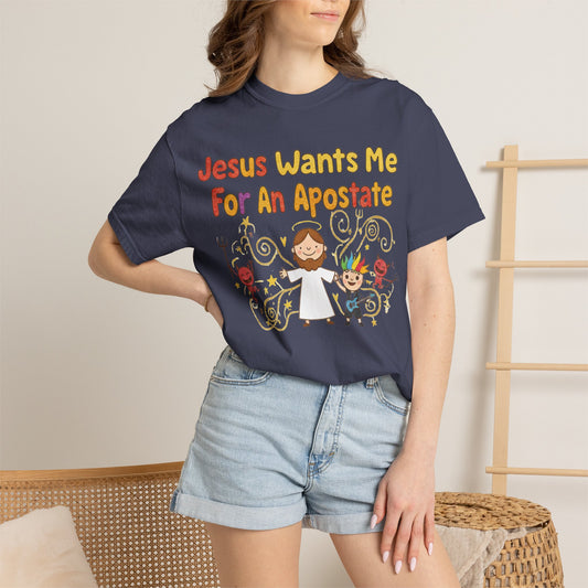 "Jesus Wants Me For An Apostate" Unisex Garment-Dyed T-shirt