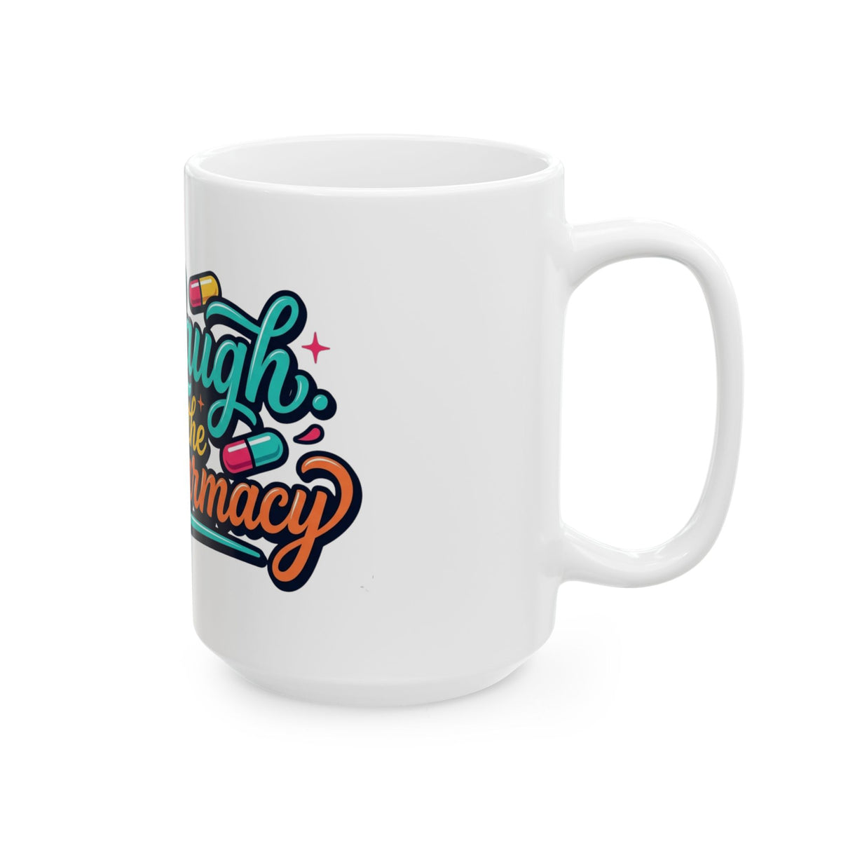 "Live Laugh Loot The Pharmacy" White Ceramic Mug