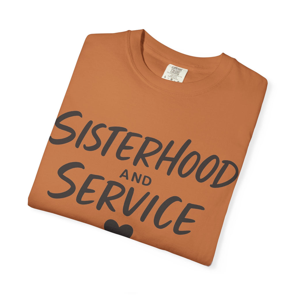 "Sisterhood and Service" Unisex Garment-Dyed T-shirt