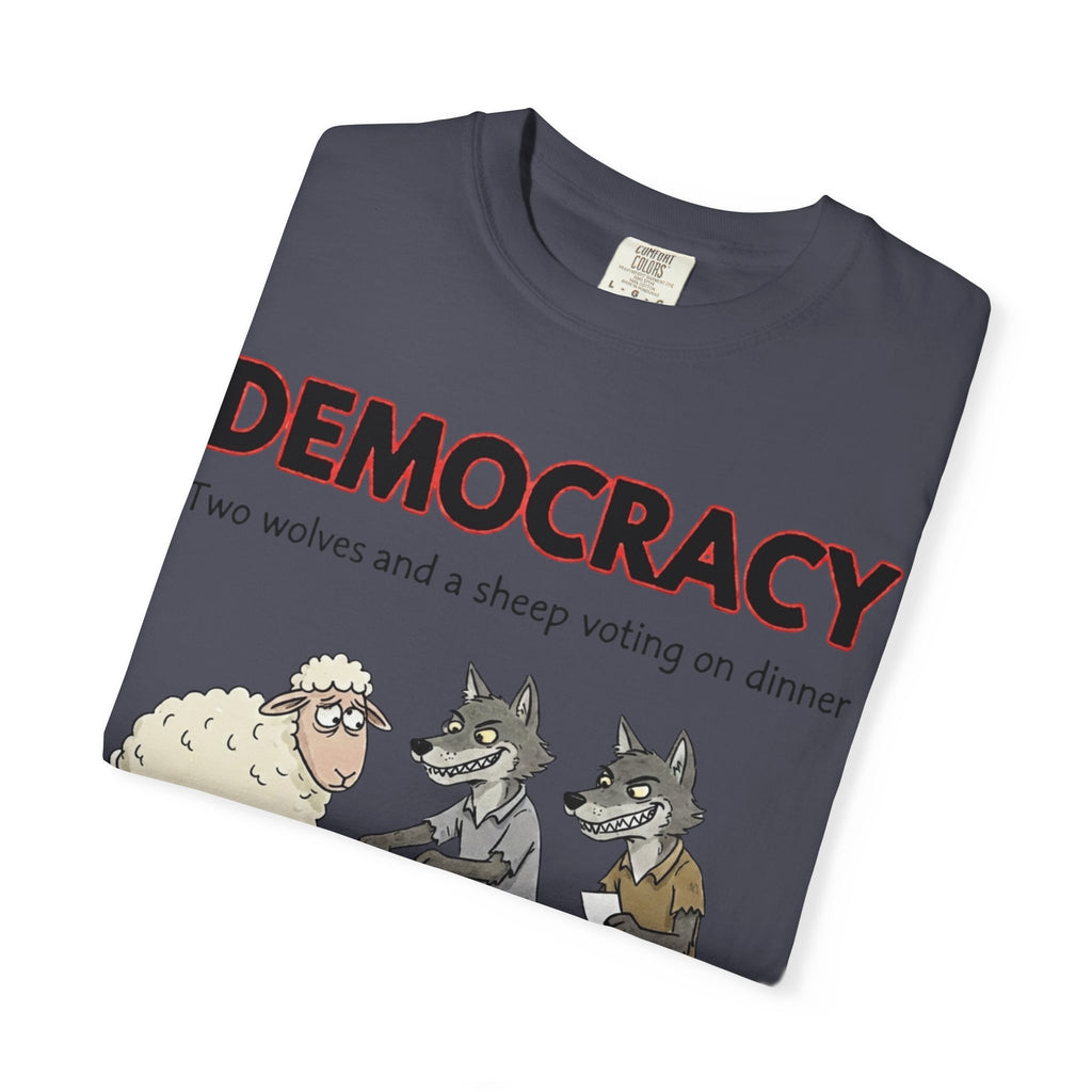 "Democracy (Two Wolves and a Sheep" Unisex Garment-Dyed T-shirt