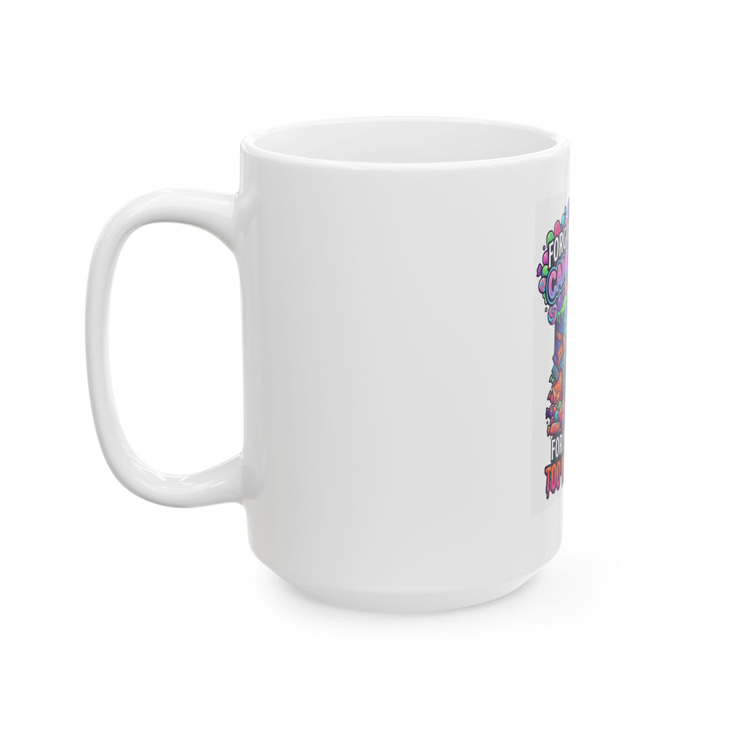 "Forgive Me Father Too Much Candy" White Ceramic Mug