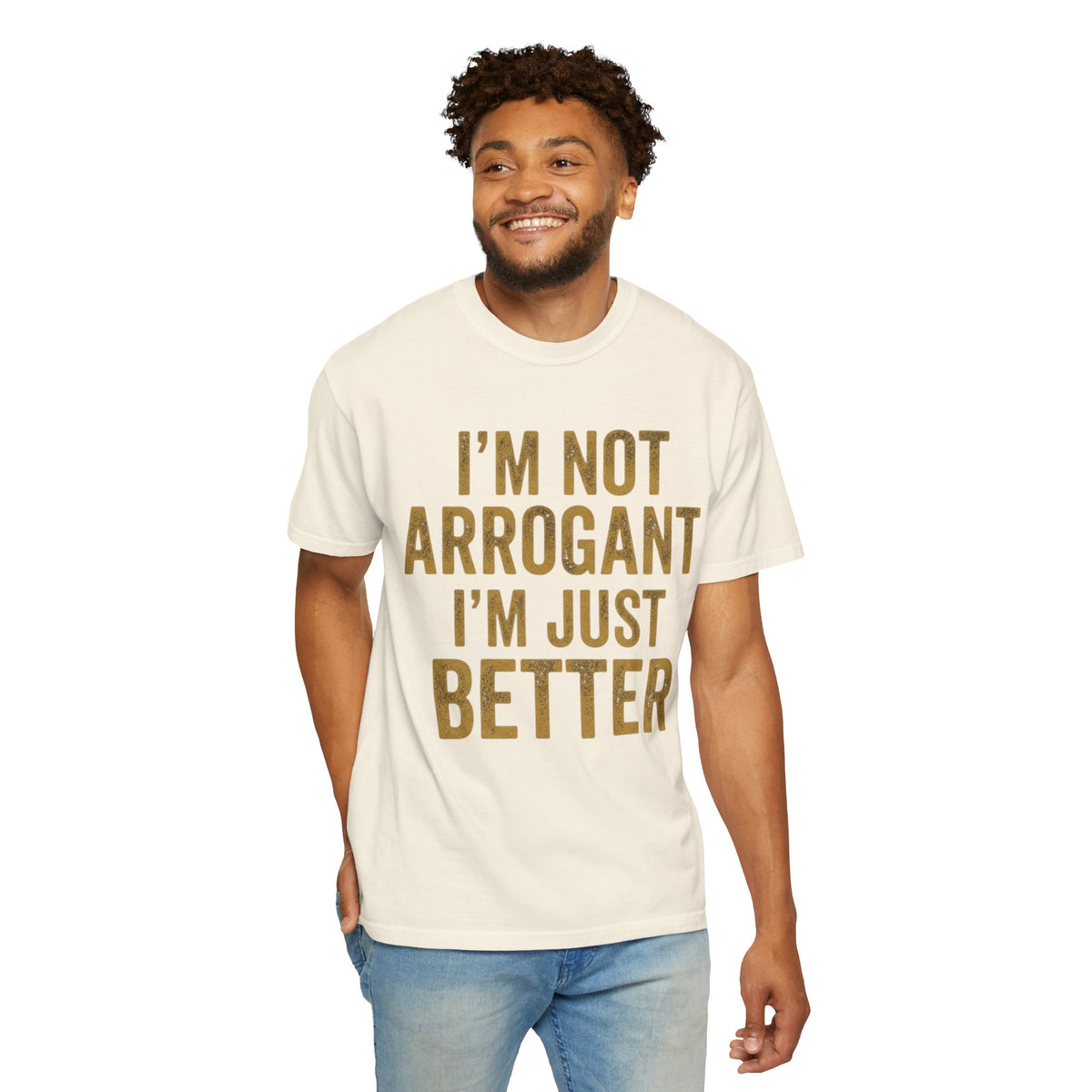 Color: Ivory | I'm Not Arrogant Unisex Garment-Dyed Tee