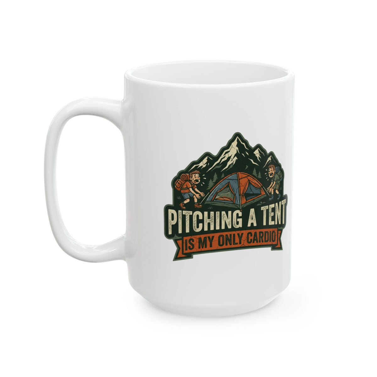 "Pitching A Tent Is My Only Cardio" White Ceramic Mug
