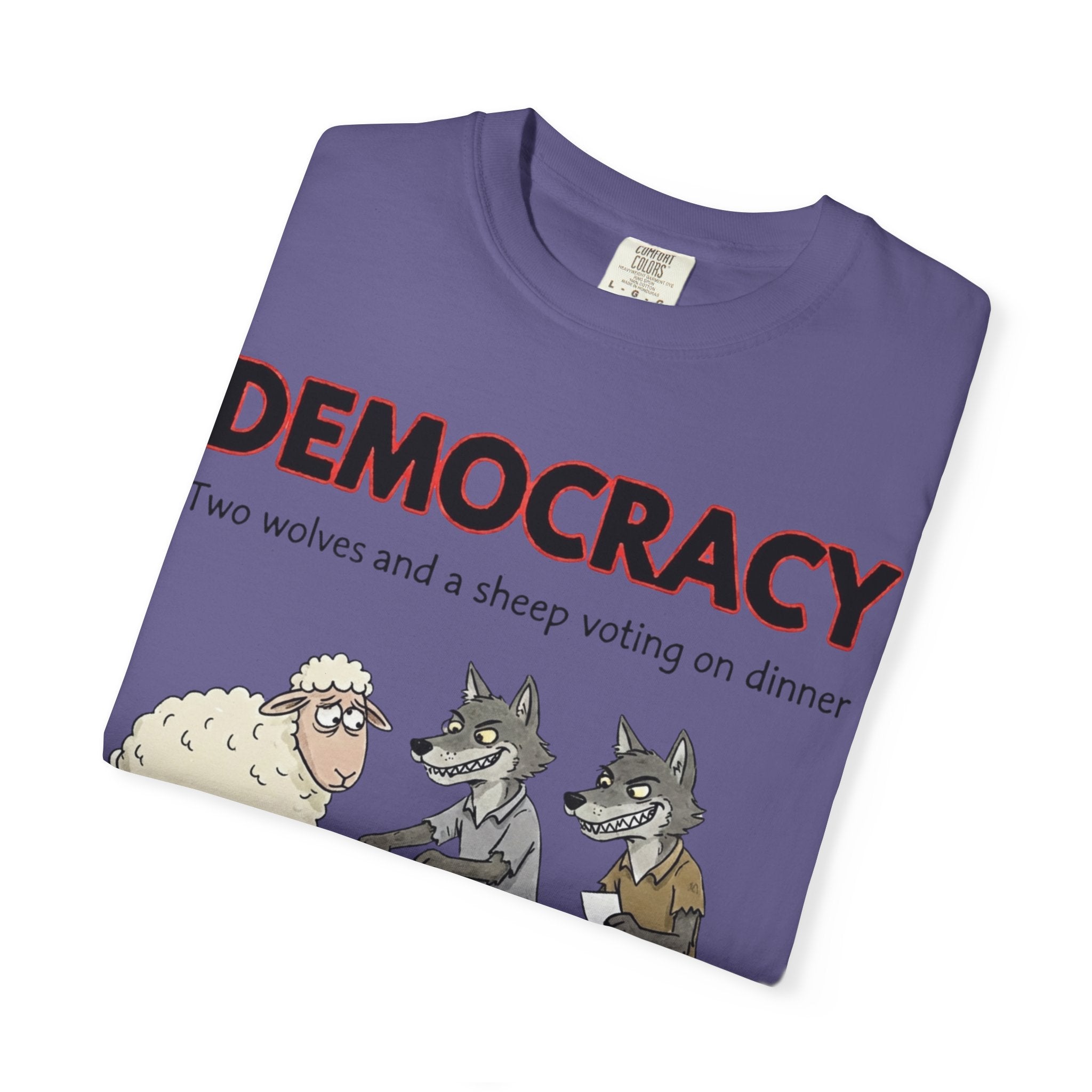 "Democracy (Two Wolves and a Sheep" Unisex Garment-Dyed T-shirt