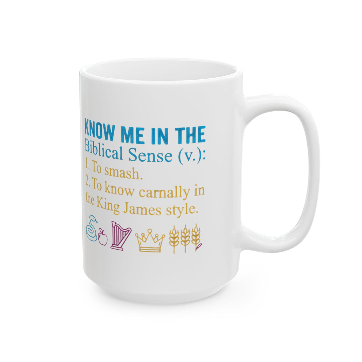 "Good Book Series Know Me In The Biblical Sense" White Ceramic Mug