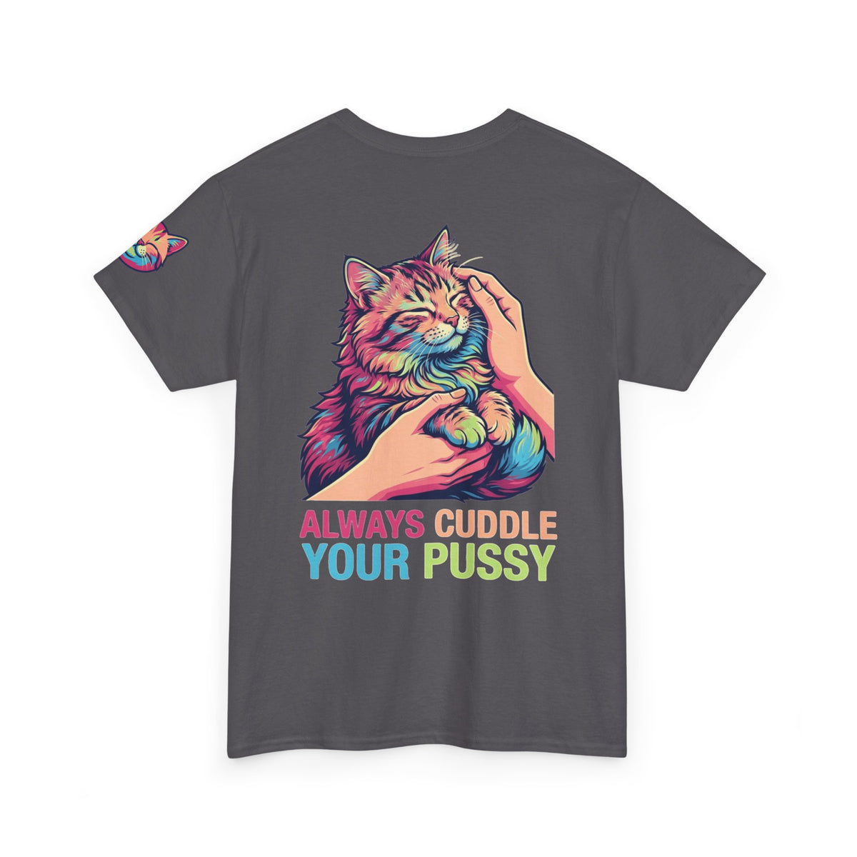"Always Cuddle Your Pussy" Premium Graphic Tee