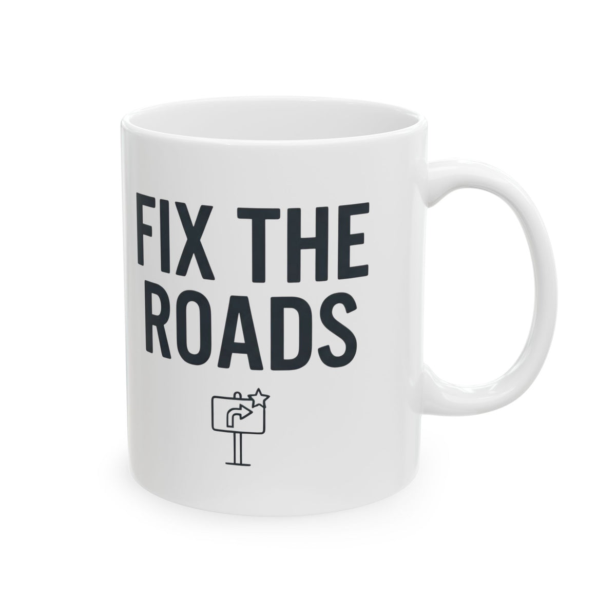 "Protest Series - Fix The Roads" White Ceramic Mug — Graphic