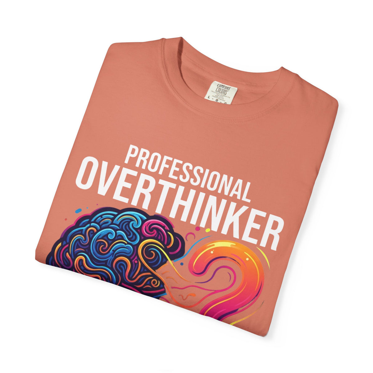 Color: Terracotta | Professional Overthinker Unisex Garment-Dyed Tee