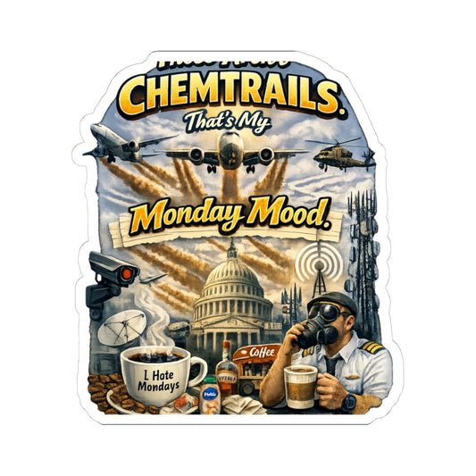 Chemtrails & Mondays: Same Energy | Kiss-Cut Sticker — AttitudeShirts