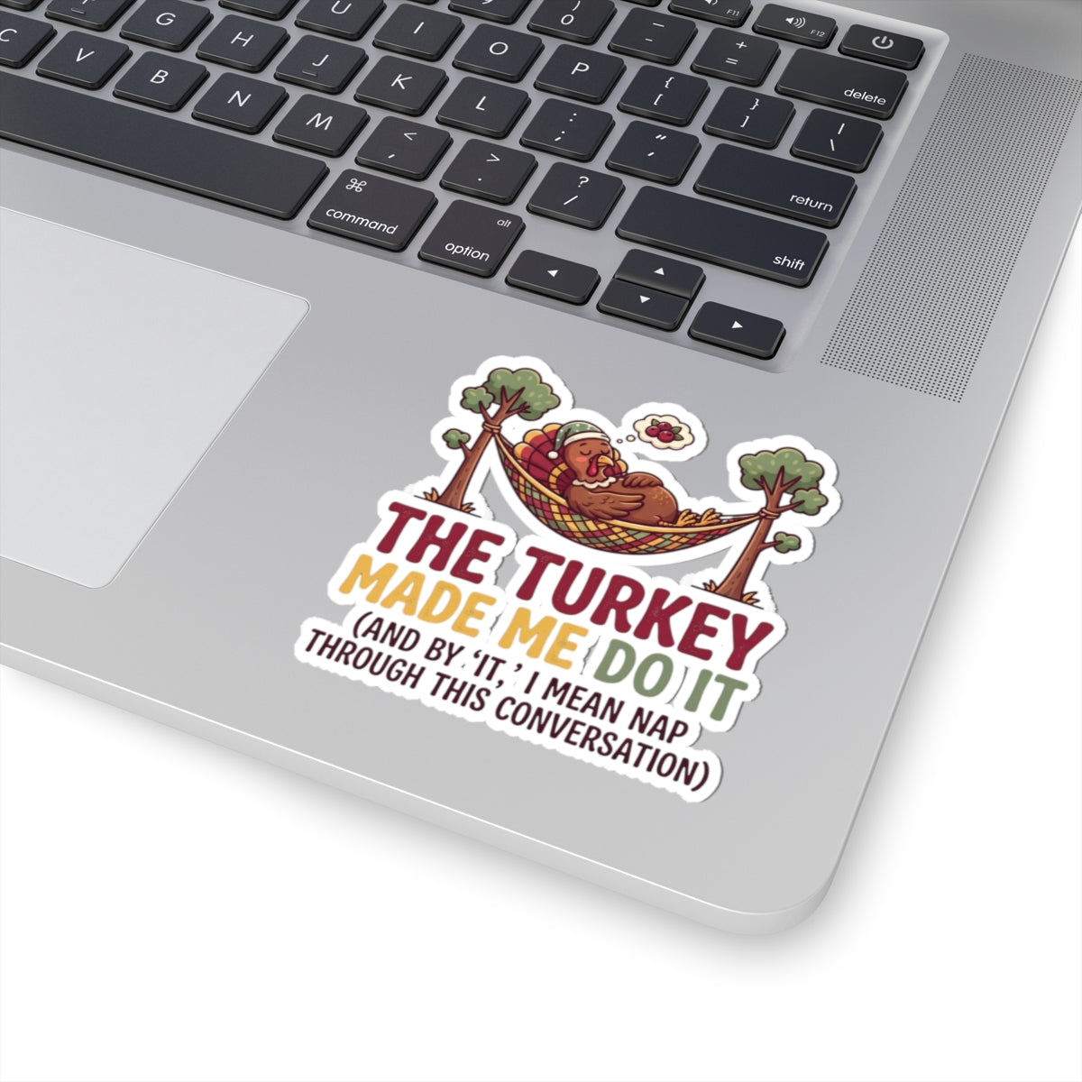 "The Turkey Made Me Do It" Sticker — Main