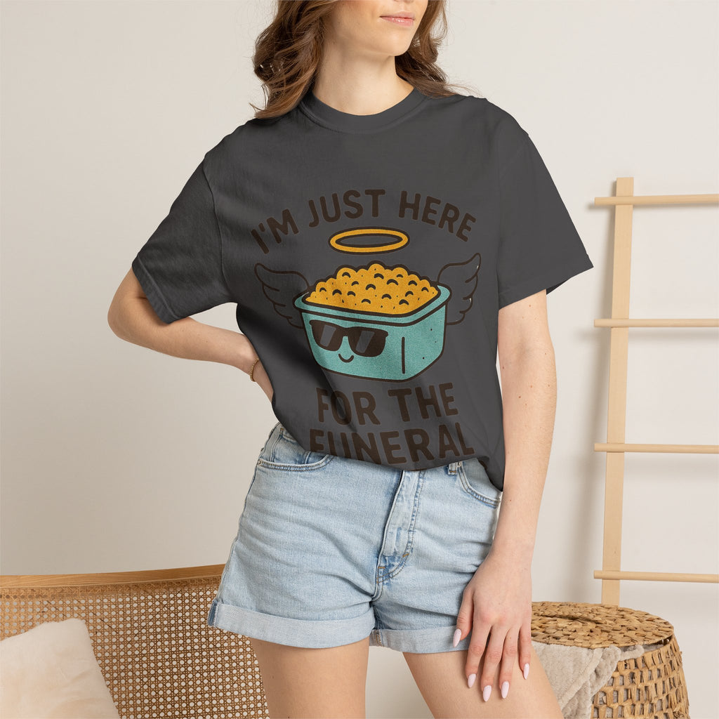 "I'm Just Here for the Funeral Potatoes"  Unisex Garment-Dyed T-shirt