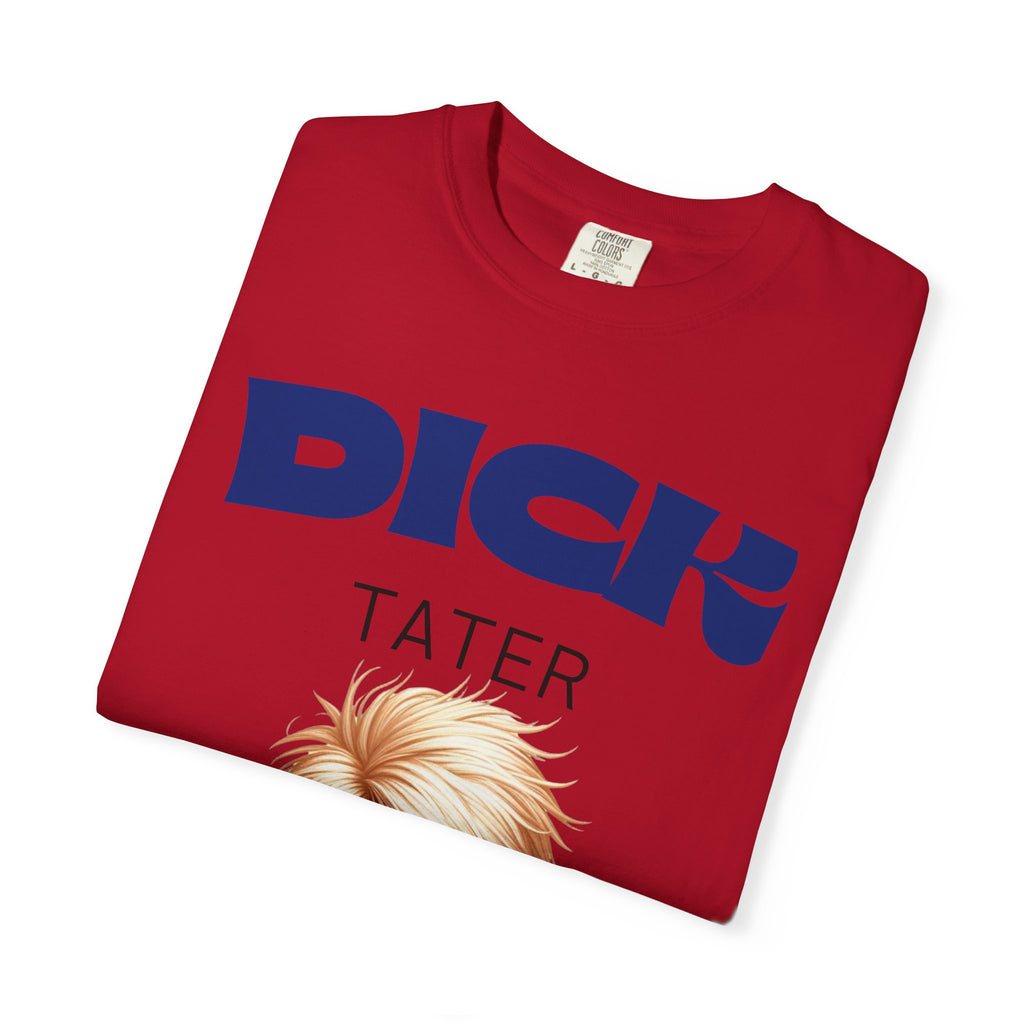"The Dick Tater (Executive Spud Edition)" Unisex Garment-Dyed T-shirt