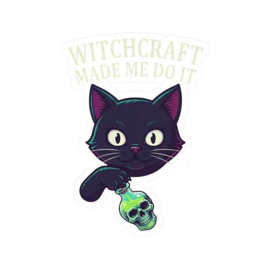 "Witchcraft Made Me Do It" Sticker
