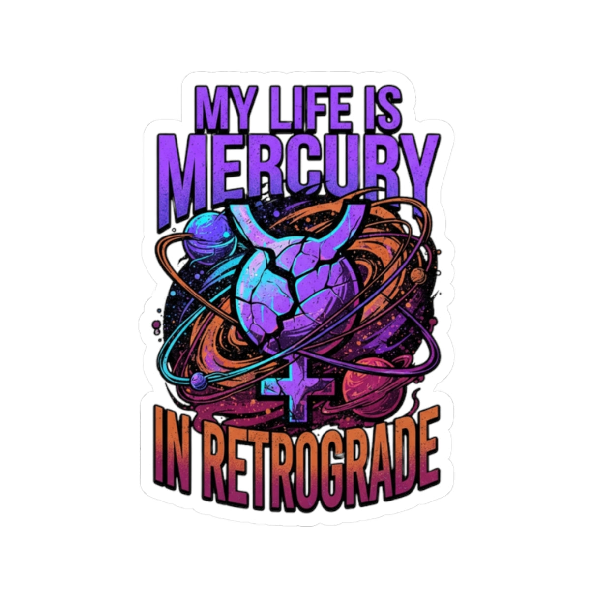 "My Life Is Mercury in Retrograde" Sticker — Main