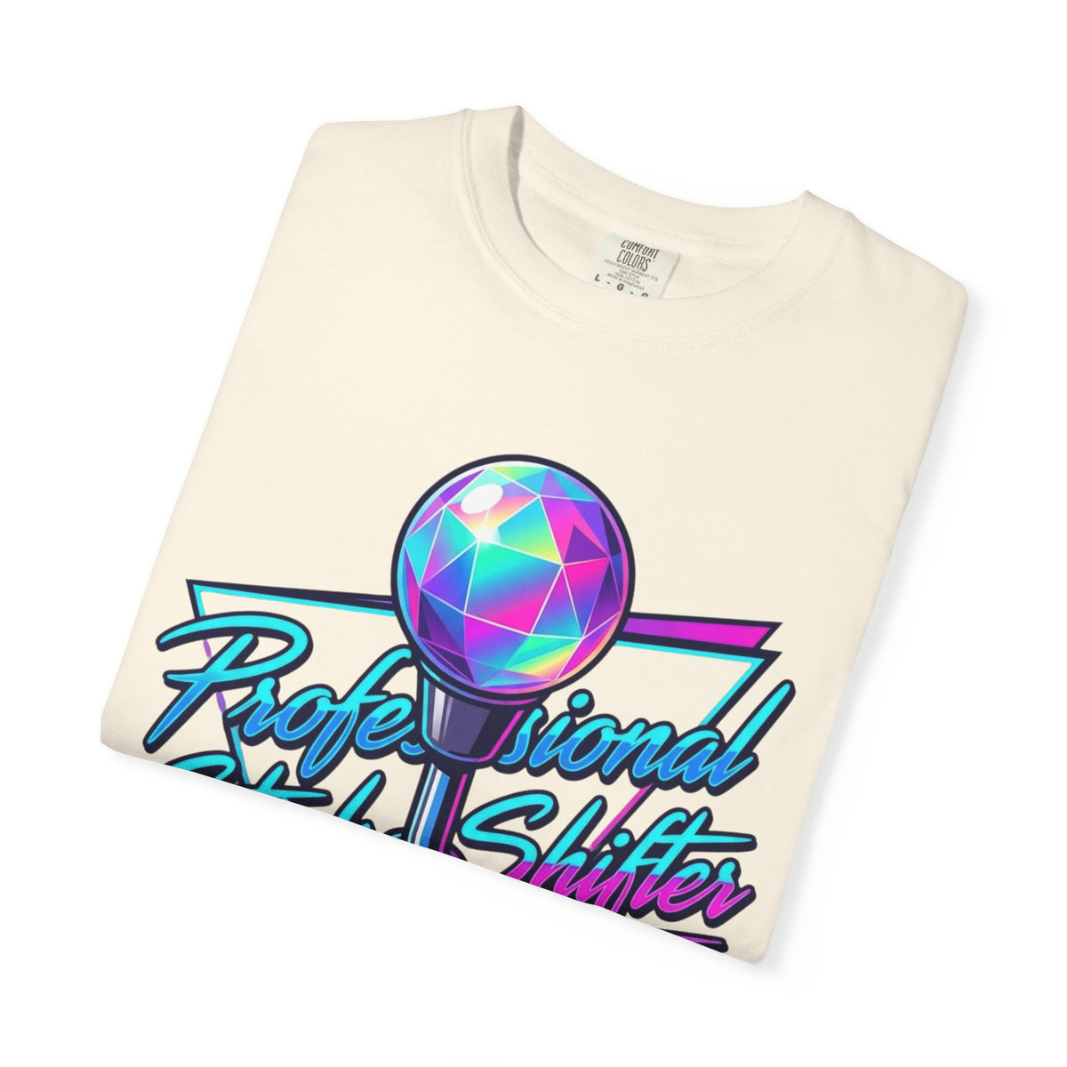 "Professional Stick Shifter" Unisex Garment-Dyed Tee