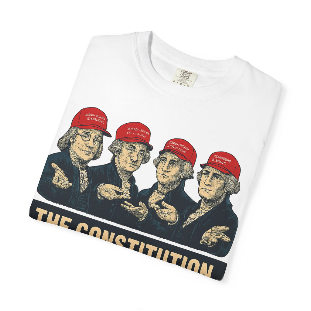 "The Constitution Was Just a Suggestion" Unisex Garment-Dyed T-shirt