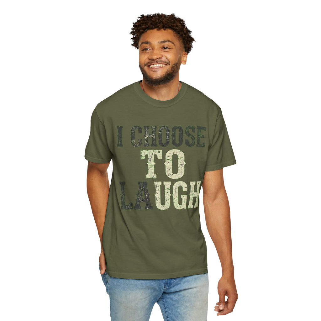 "Choose to Laugh" Unisex Garment-Dyed Tee