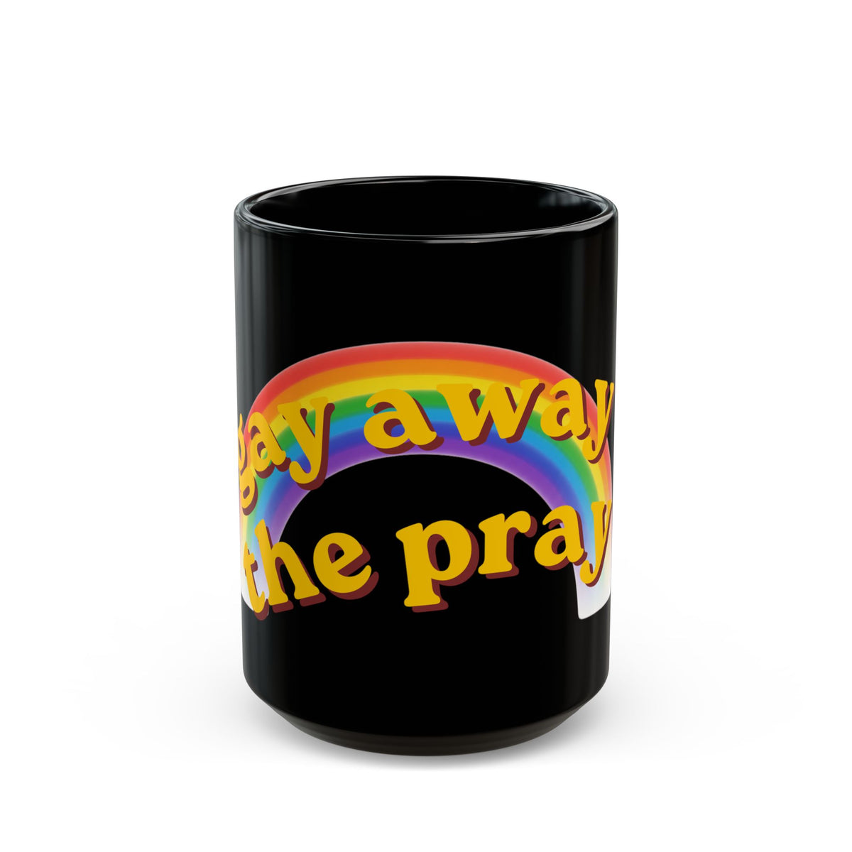 "Gay Away the Pray" Black Ceramic Mug
