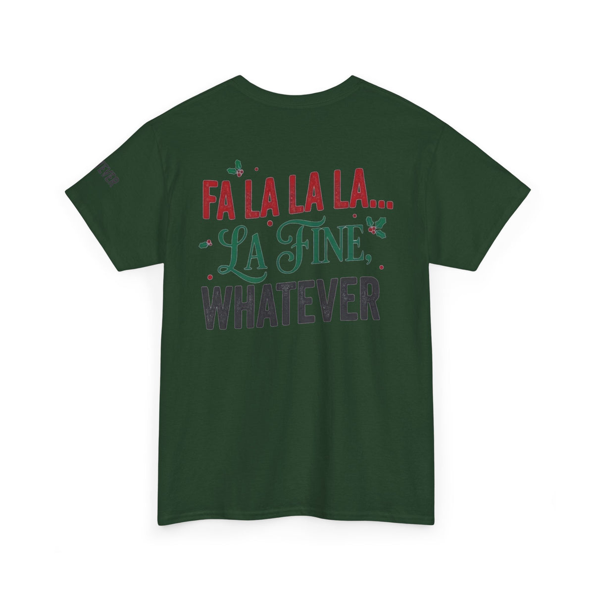 "Fa La La La Fine Whatever" Premium Graphic Tee