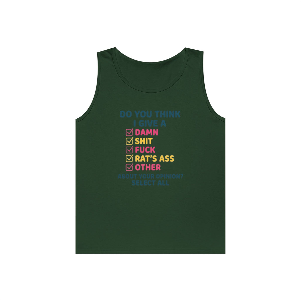 Color: Forest Green | Do You Think I Give A Tank Top