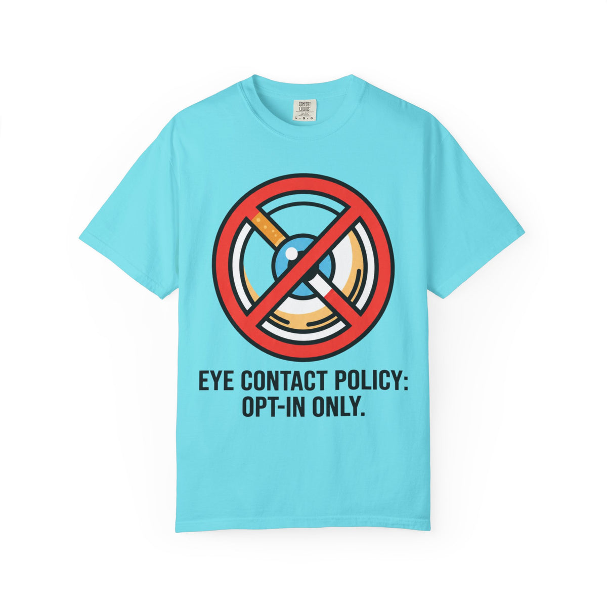 Color: Lagoon Blue | Eye Contact Policy Unisex Garment-Dyed Tee