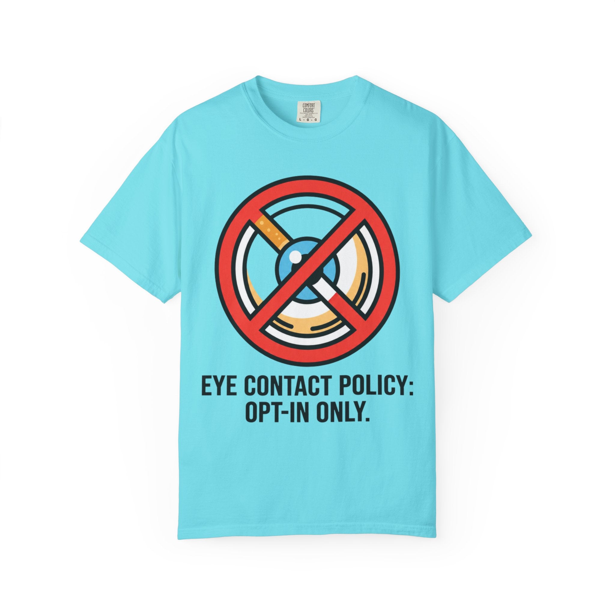 "Eye Contact Policy" Unisex Garment-Dyed Tee