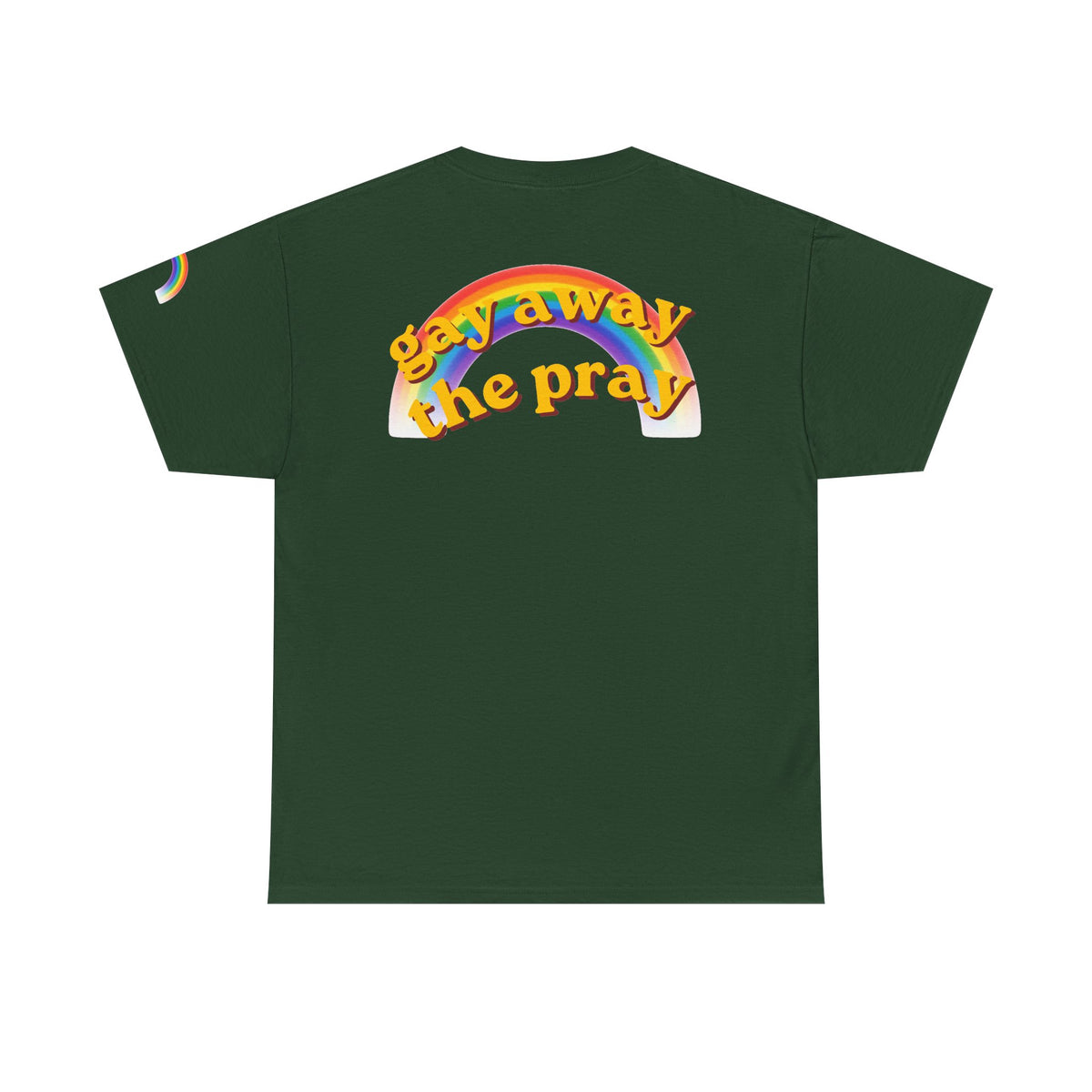 Color: Forest Green | Gay Away the Pray Premium Graphic Tee