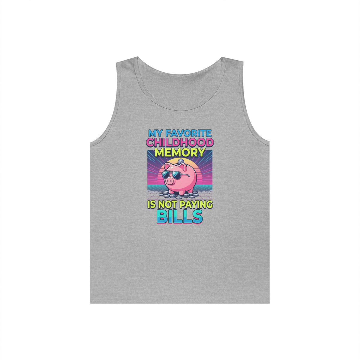 Color: Sport Grey | Favortie Childhood Memories - Not Paying Bills Tank Top
