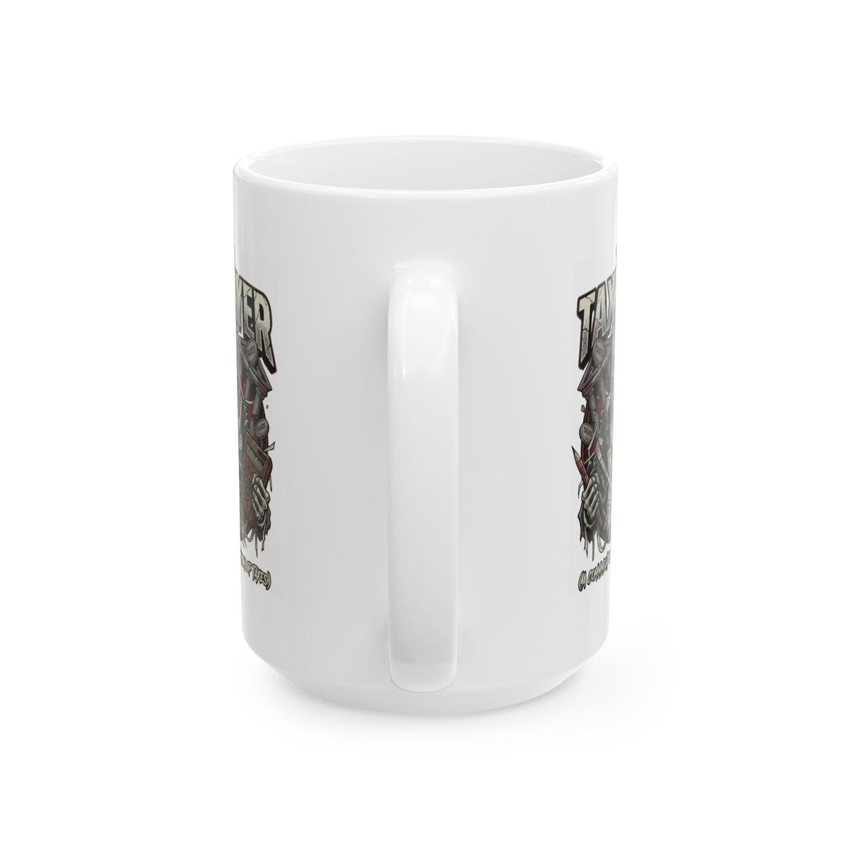 "Horror of Taxes" White Ceramic Mug