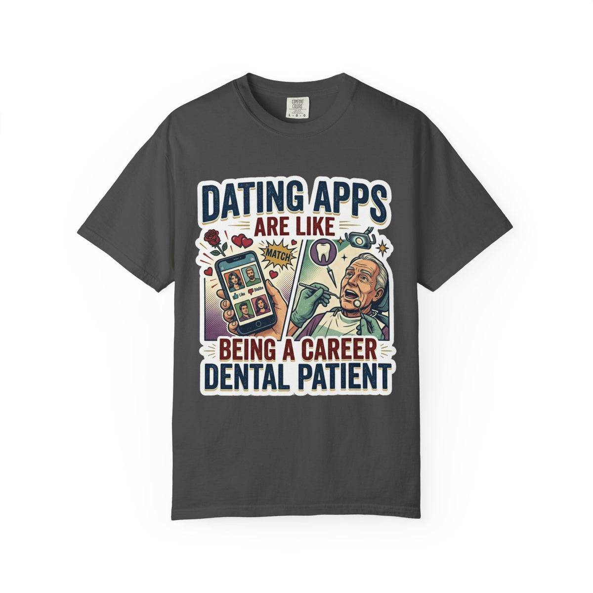 Color: Graphite | Dating Apps Unisex Garment-Dyed Tee