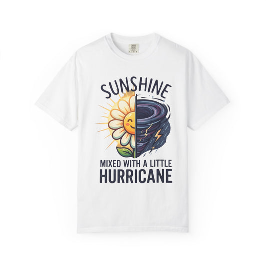 Color: White | Sunshine Mixed With A Little Hurricane Unisex Garment-Dyed Tee