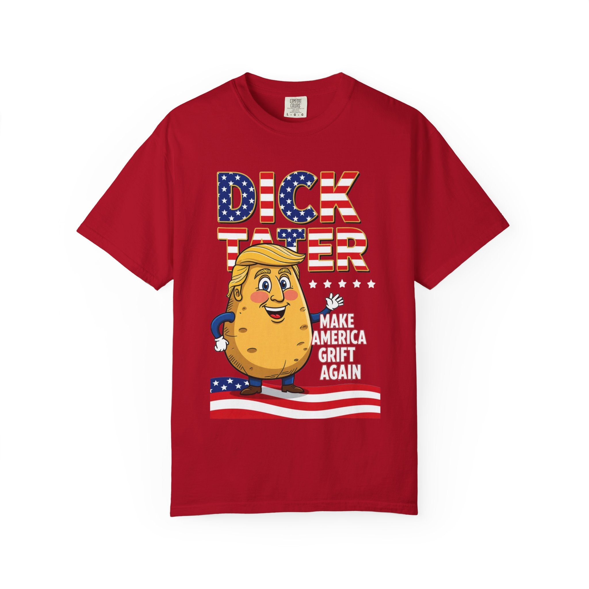 "The Dick Tater (Make America Grift Again)" Unisex Garment-Dyed T-shirt
