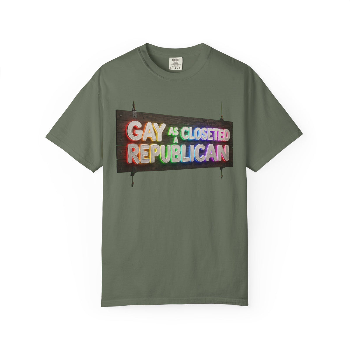 Color: Moss | Gay As a Closeted Republican Unisex Garment-Dyed Tee