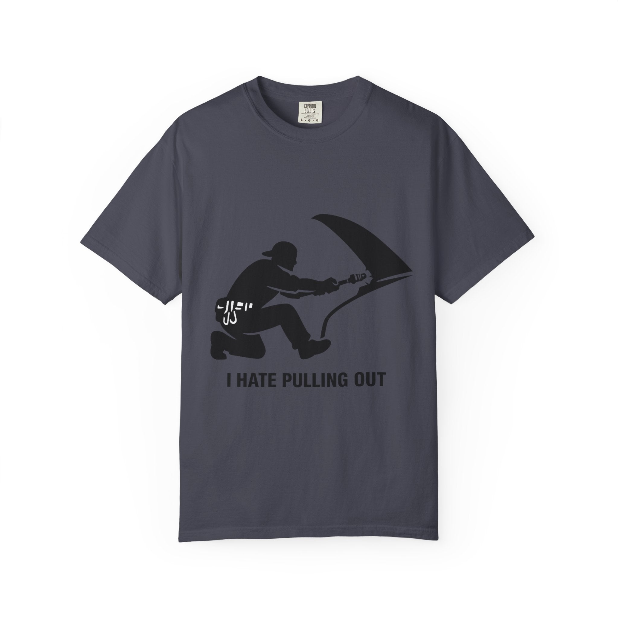 "I Hate Pulling Out Mechanic" Unisex Garment-Dyed T-shirt