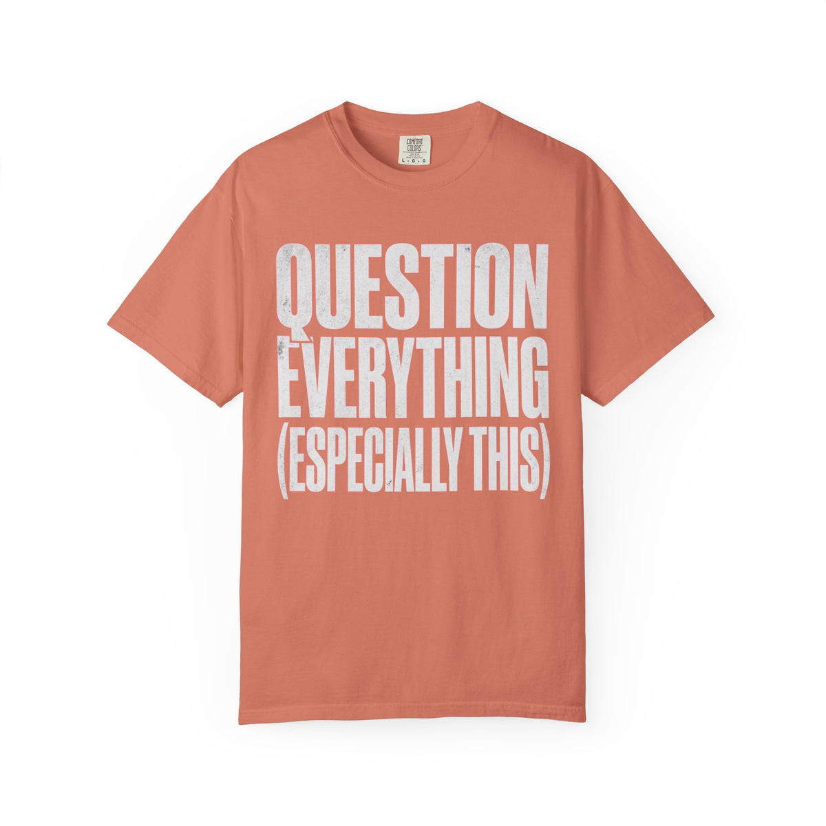 Color: Terracotta | Question Everything Unisex Garment-Dyed Tee